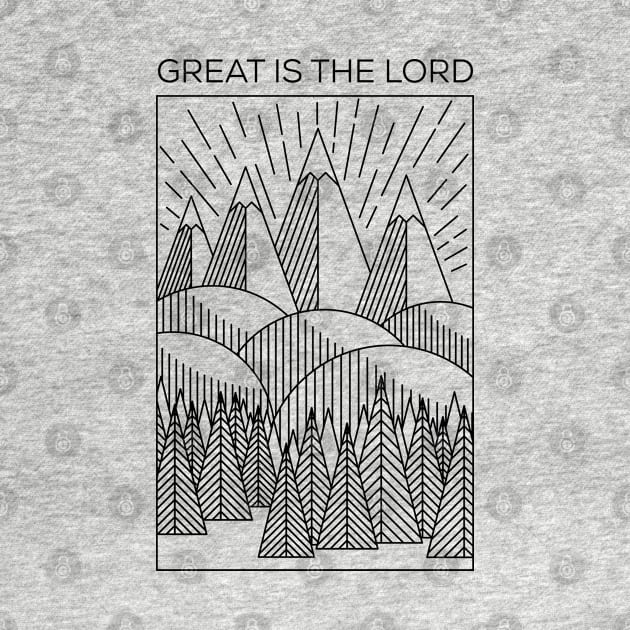 Great is the Lord by radquoteshirts